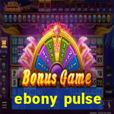ebony pulse